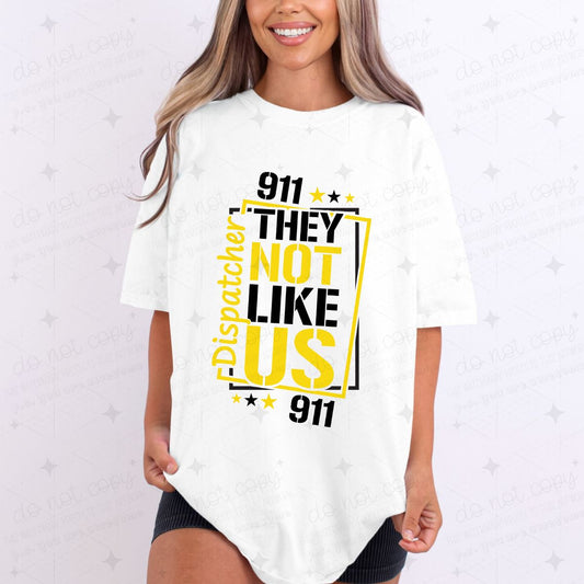 911 DISPATCHER THEY NOT LIKE US - DTF TRANSFER