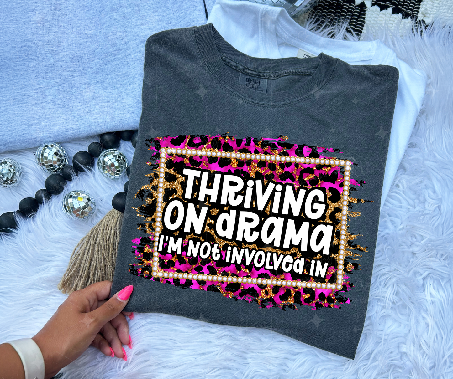 THRIVING ON DRAMA I'M NOT INVOLVED IN - DTF TRANSFER