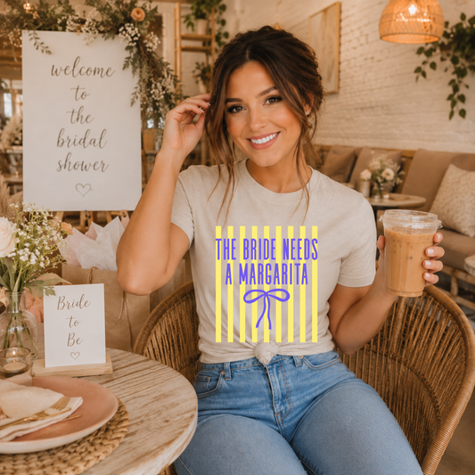 THE BRIDE NEEDS A MARGARITA - DTF TRANSFER