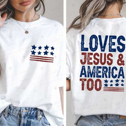 LOVES JESUS AND AMERICA TOO - FRONT+BACK - DTF TRANSFER