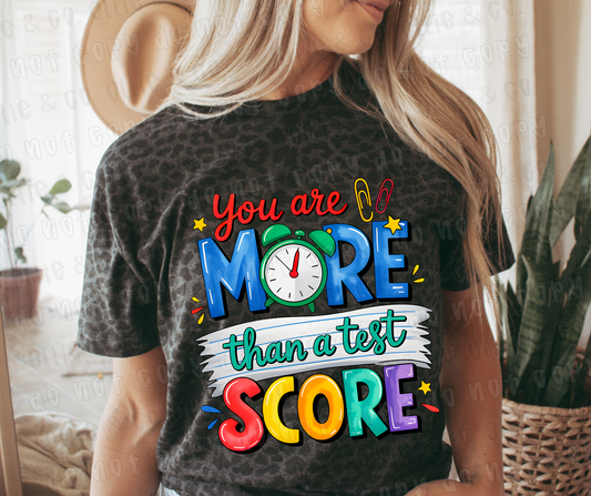 YOU ARE MORE THAN A TEST SCORE - DTF TRANSFER
