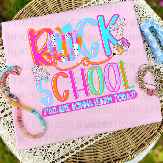 BACK TO SCHOOL Y'ALL ARE GONNA LEARN TODAY - DTF TRANSFER