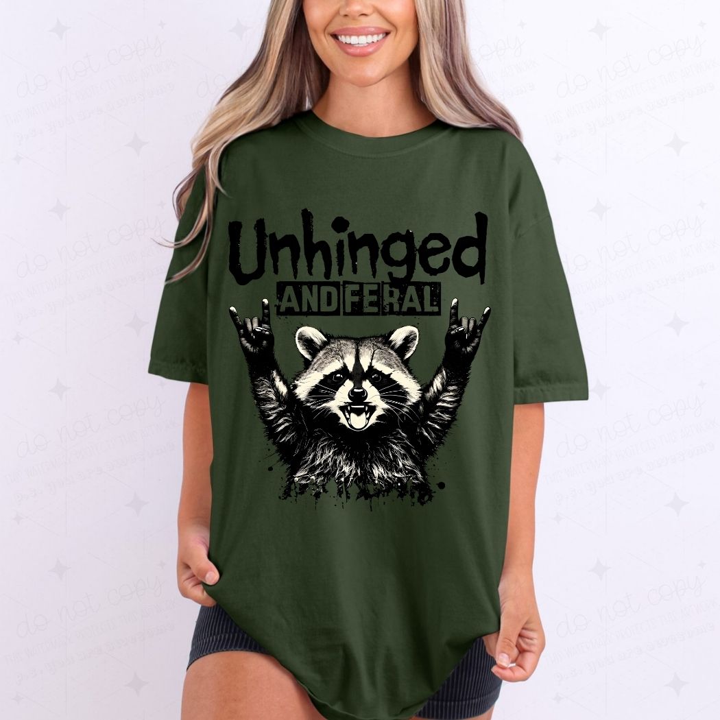 UNHINGED AND FERAL - DTF TRANSFER