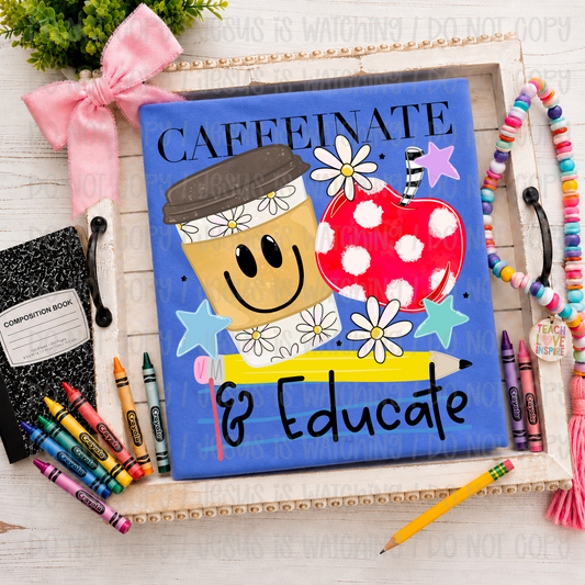 CAFFEINATE & EDUCATE - DTF TRANSFER