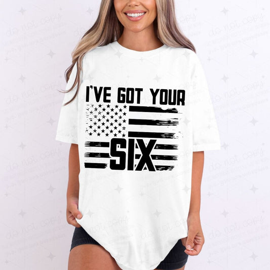 I'VE GOT YOUR SIX - DTF TRANSFER