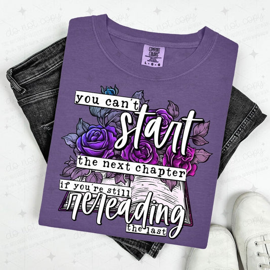 YOU CAN'T START THE NEXT CHAPTER IF YOU'RE STILL READING THE LAST - DTF TRANSFER