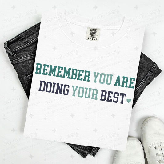 REMEMBER YOU ARE DOING YOUR BEST - DTF TRANSFER