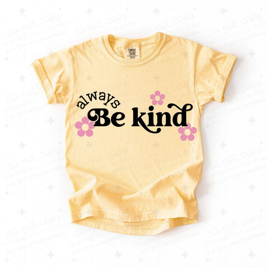 ALWAYS BE KIND - DTF TRANSFER