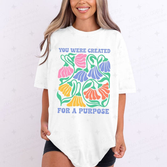 YOU WERE CREATED FOR A PURPOSE - DTF TRANSFER