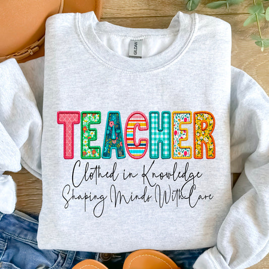 TEACHER- CLOTHED IN KNOWLEDGE SHAPING MINDS WITH CARE  - DTF TRANSFER