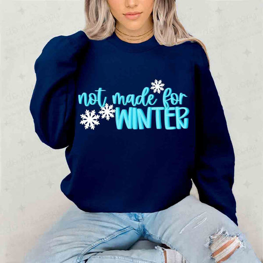 NOT MADE FOR WINTER - BLUE TEXT W/ SNOWFLAKES - DTF TRANSFER