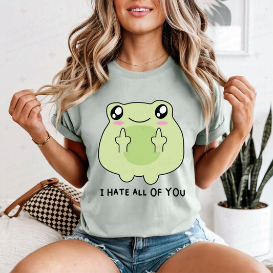 I HATE ALL OF YOU - DTF TRANSFER
