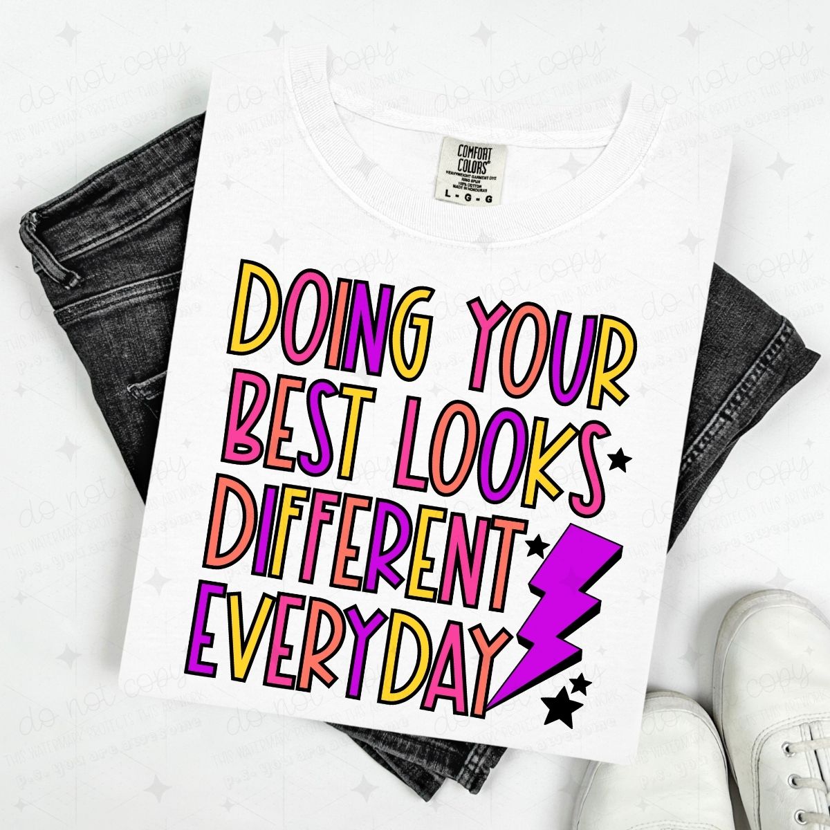 DOING YOUR BEST LOOKS DIFFERENT EVERYDAY - DTF TRANSFER