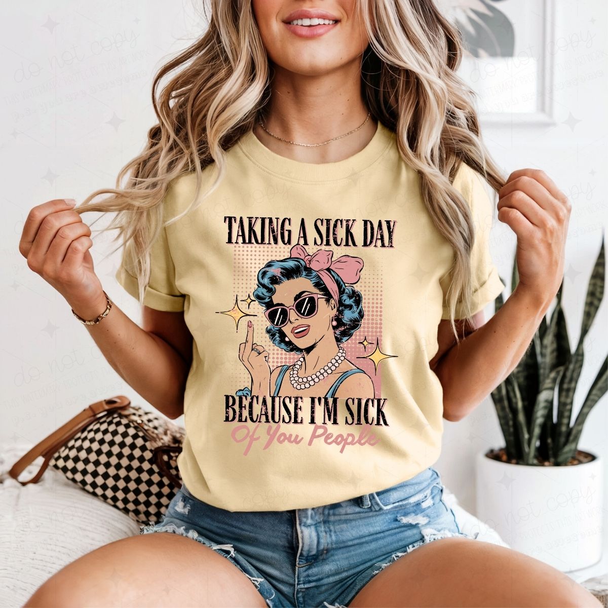 TAKING A SICK DAY BECAUSE I'M SICK OF YOU PEOPLE - DTF TRANSFER