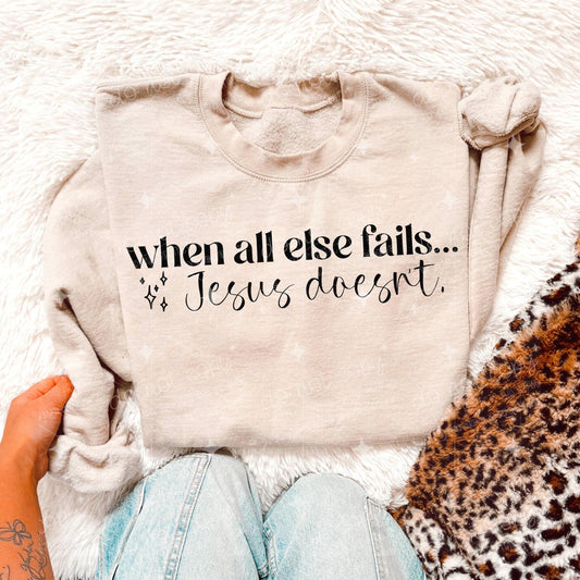 WHEN ALL ELSE FAILS, JESUS DOESN'T *OLLIE & CO. EXCLUSIVE* - DTF TRANSFER
