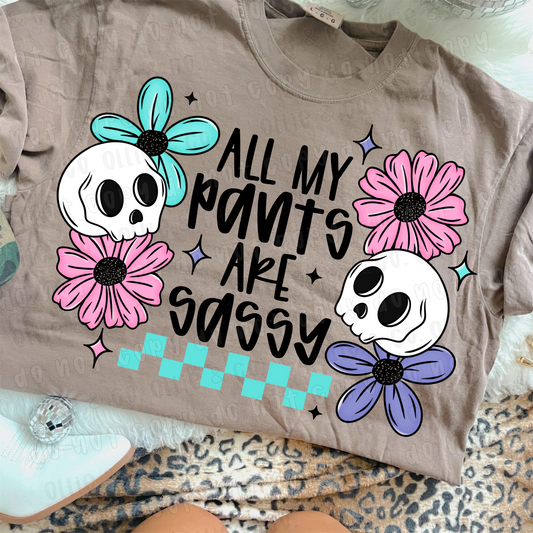 ALL MY PANTS ARE SASSY - DTF TRANSFER
