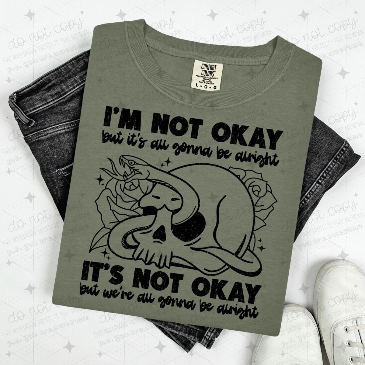 I'M NOT OKAY BUT IT'S ALL GONNA BE ALRIGHT - SKELLIE AND SNAKE - DTF TRANSFER