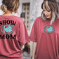 SHOW MOM - FRONT+BACK - DTF TRANSFER