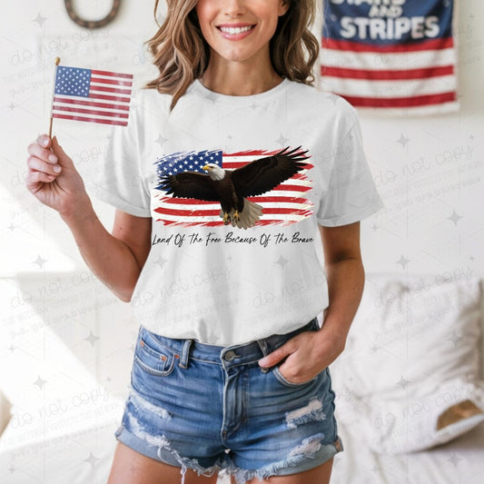 LAND OF THE FREE BECAUSE OF THE BRAVE - DTF TRANSFER
