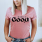 GOD IS GOOD - DTF TRANSFER