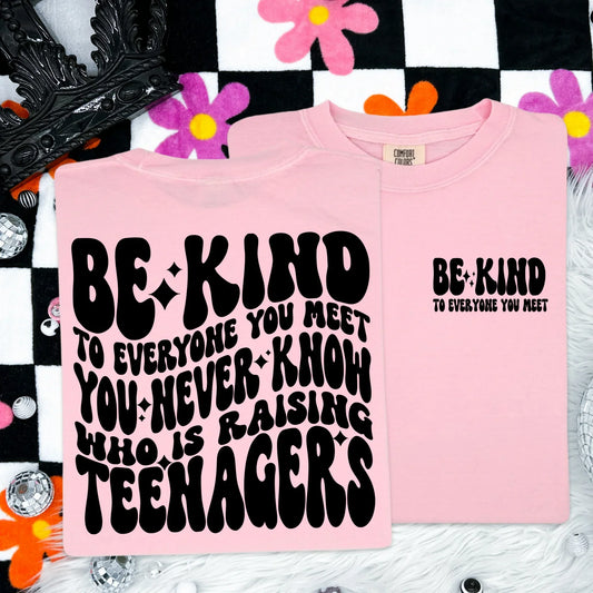 Be kind to everyone you meet - FRONT+BACK - DTF TRANSFER