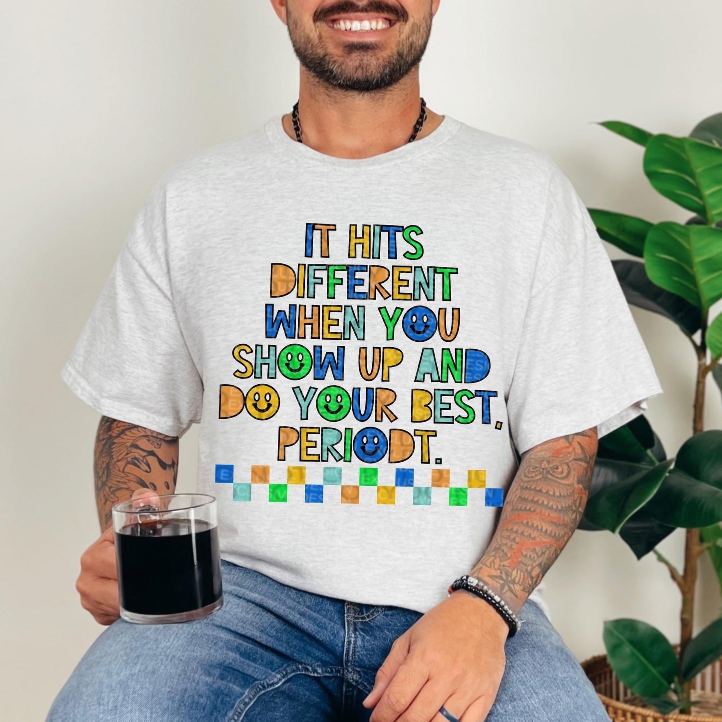 IT HITS DIFFERENT WHEN YOU SHOW UP AND DO YOUR BEST PERIODT *O&C EXCLUSIVE*  - DTF TRANSFER