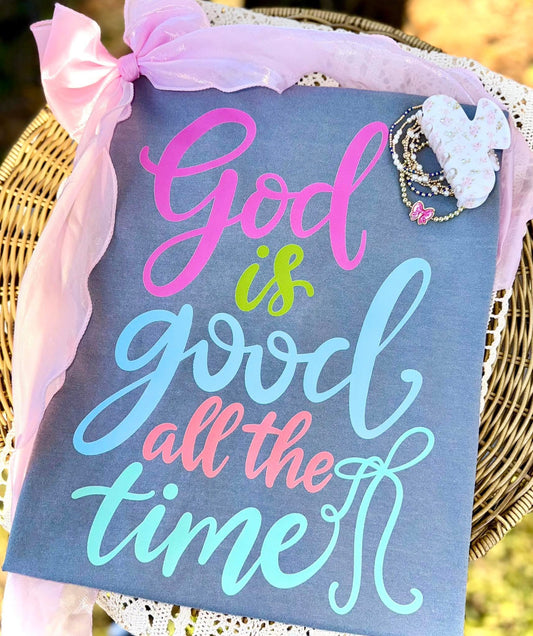 GOD IS GOOD ALL THE TIME - DTF TRANSFER