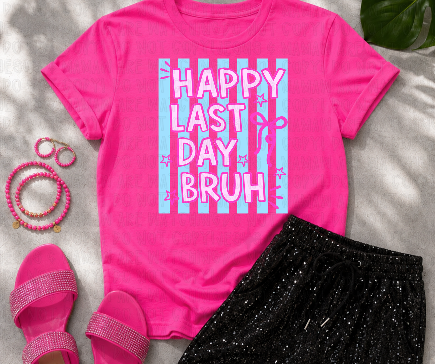 HAPPY LAST DAY BRUH - DTF TRANSFER