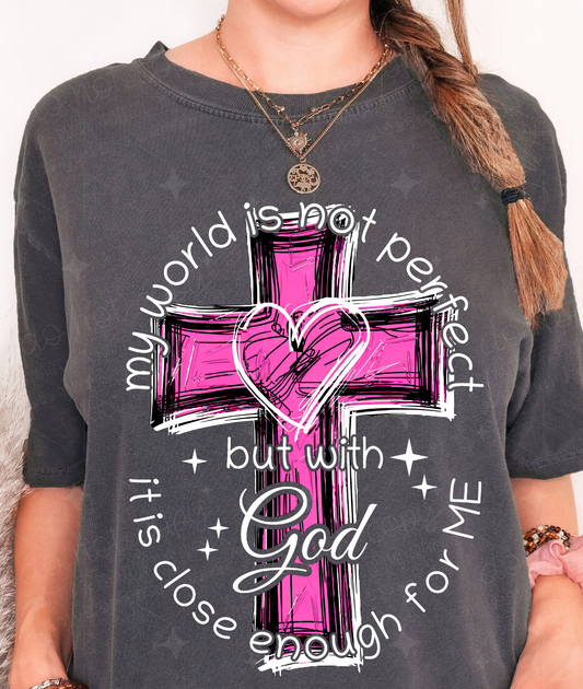 MY WORLD IS NOT PERFECT BUT - DTF TRANSFER