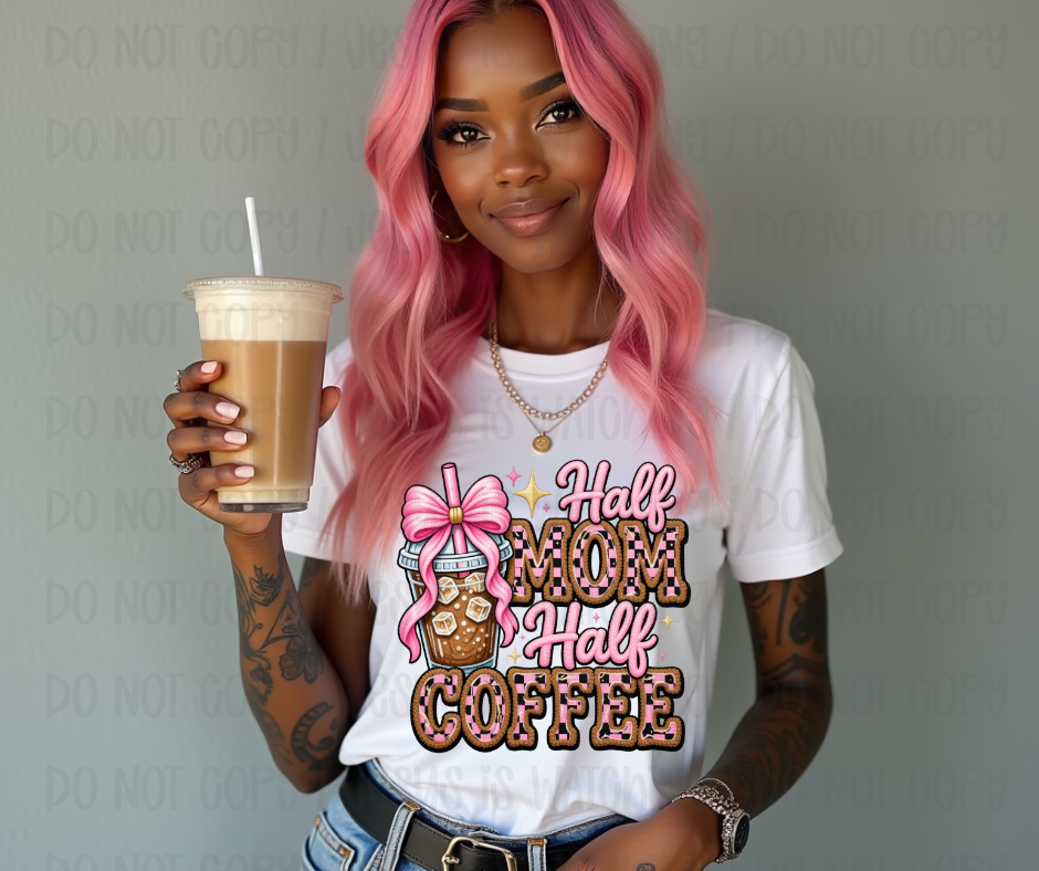 HALF MOM HALF COFFEE - DTF TRANSFER