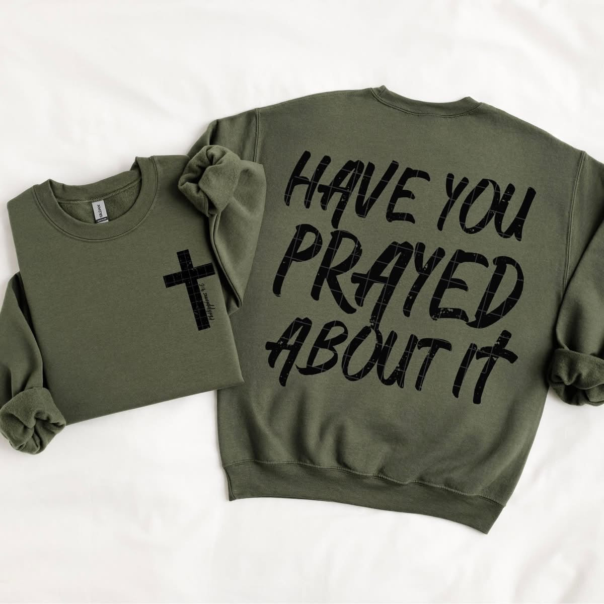 HAVE YOU PRAYED ABOUT IT - FRONT+BACK - DTF TRANSFER