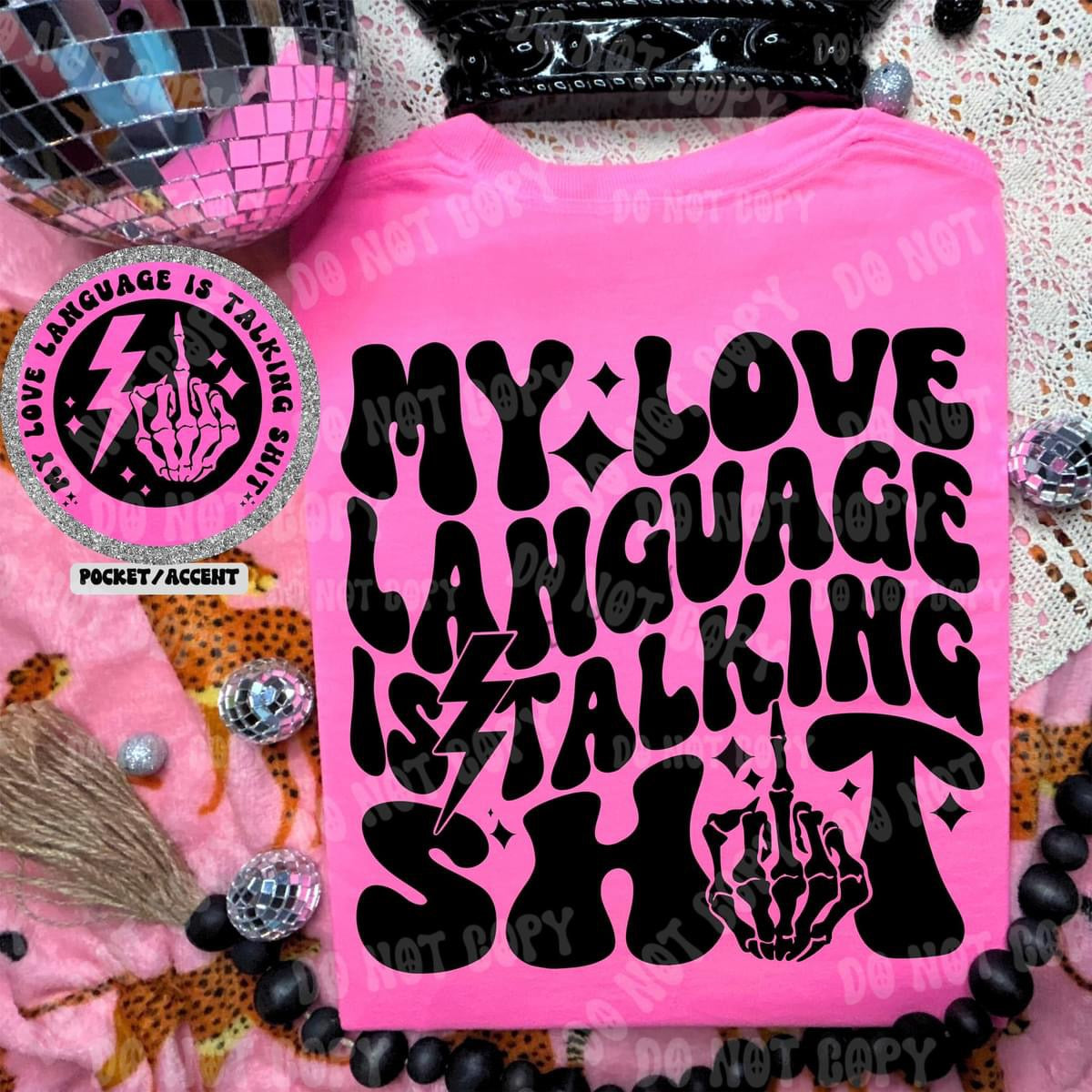 My Love language is talking shit - FRONT+BACK - DTF TRANSFER