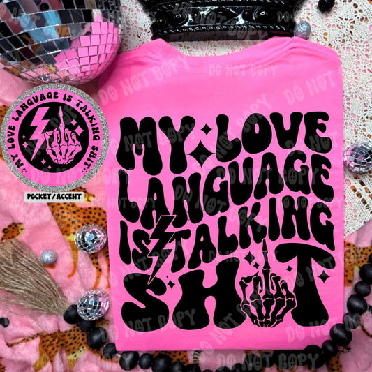 My Love language is talking shit - FRONT+BACK - DTF TRANSFER