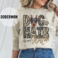DOG HAIR IS MY - FAUX GLITTER/FAUX EMBROIDERY - DTF TRANSFER