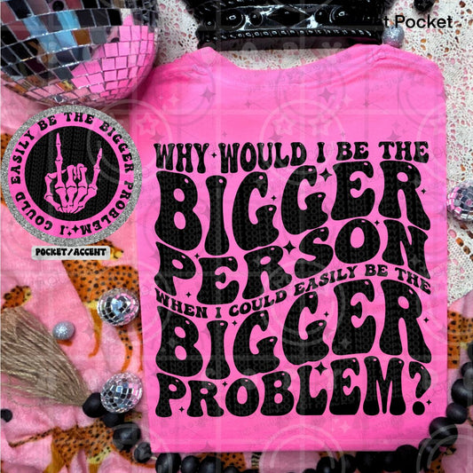 BIGGER PROBLEM - FRONT+BACK - DTF TRANSFER