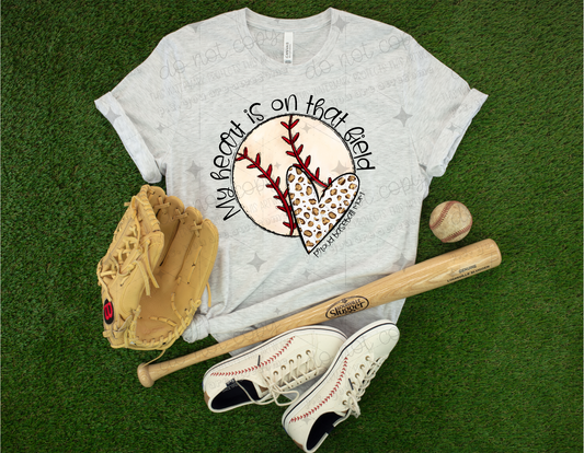 MY HEART IS ON THAT FIELD- BASEBALL  - DTF TRANSFER