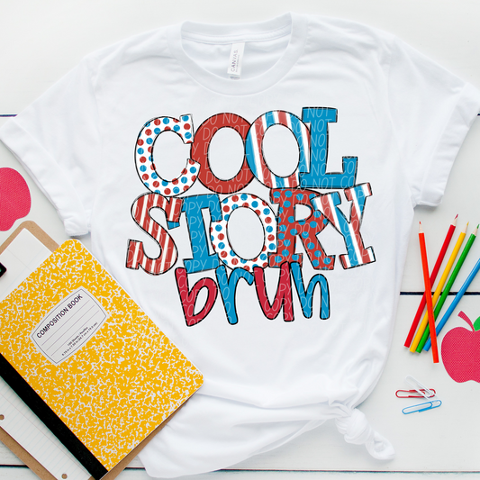 COOL STORY BRUH - DTF TRANSFER