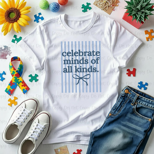 CELEBRATE MINDS OF ALL KINDS - DTF TRANSFER