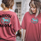 SHOW MOM - FRONT+BACK - DTF TRANSFER
