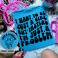I WANT TO BE JUST A GIRL - FRONT+BACK - DTF TRANSFER