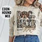 DOG HAIR IS MY - FAUX GLITTER/FAUX EMBROIDERY - DTF TRANSFER