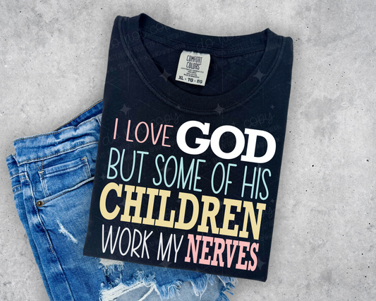 I LOVE GOD BUT SOME OF HIS CHILDREN - DTF TRANSFER