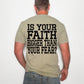 IS YOUR FAITH BIGGER THAN ANY FEAR BLACK - DTF TRANSFER