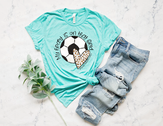 MY HEART IS ON THAT FIELD SOCCER  - DTF TRANSFER