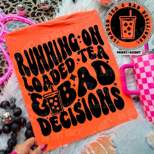 Running on loaded tea and bad decisions - FRONT+BACK - DTF TRANSFER