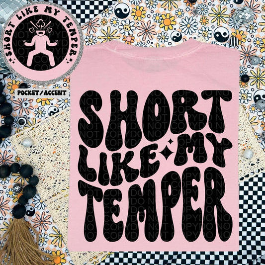 Short like my temper - FRONT+BACK - DTF TRANSFER