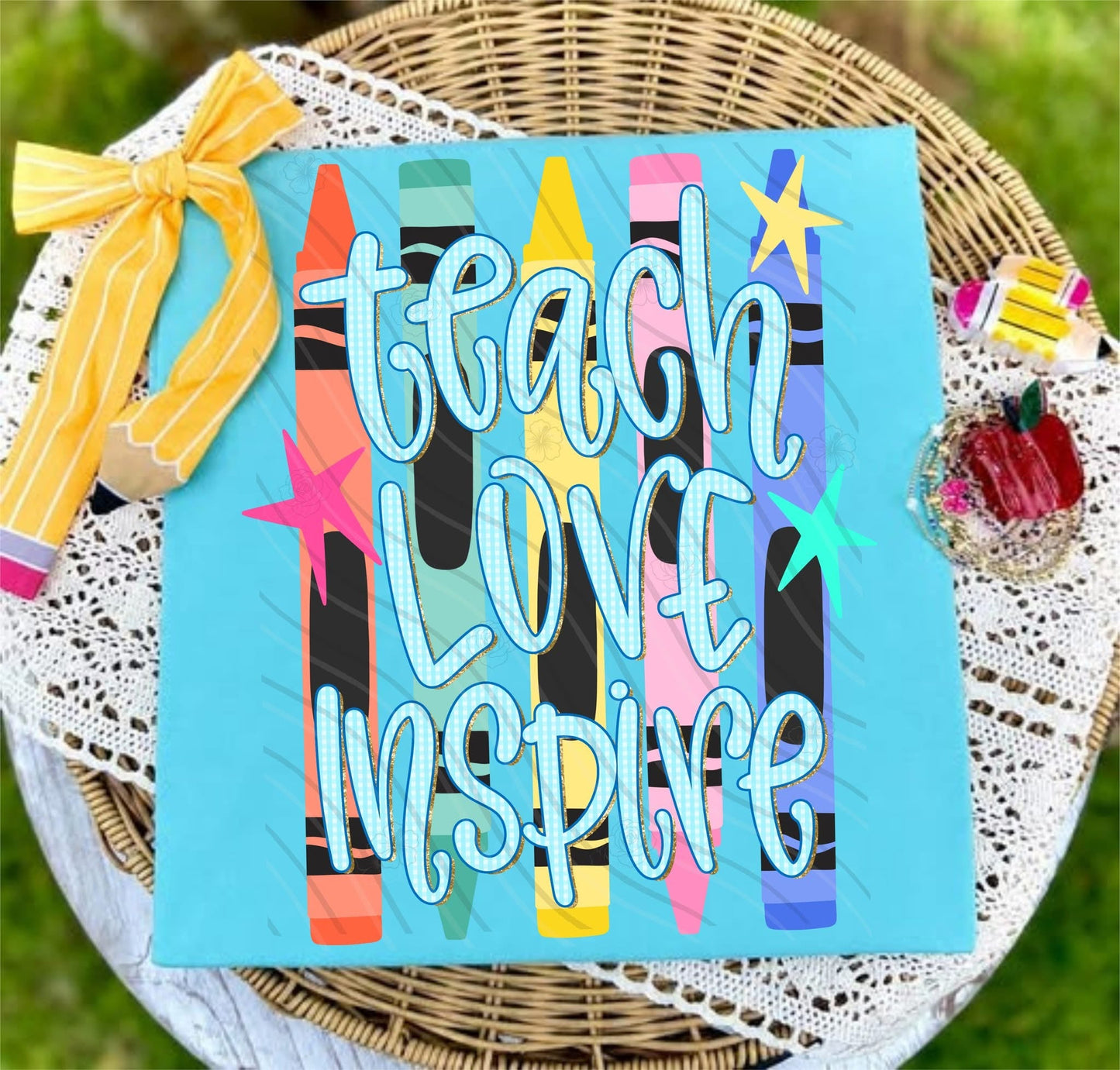 TEACH LOVE INSPIRE - DTF TRANSFER