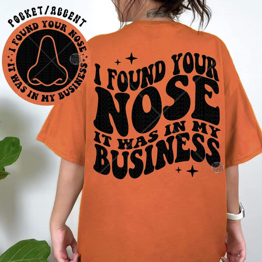 I FOUND YOUR NOSE *OLLIE & CO. EXCLUSIVE* - FRONT+BACK - DTF TRANSFER