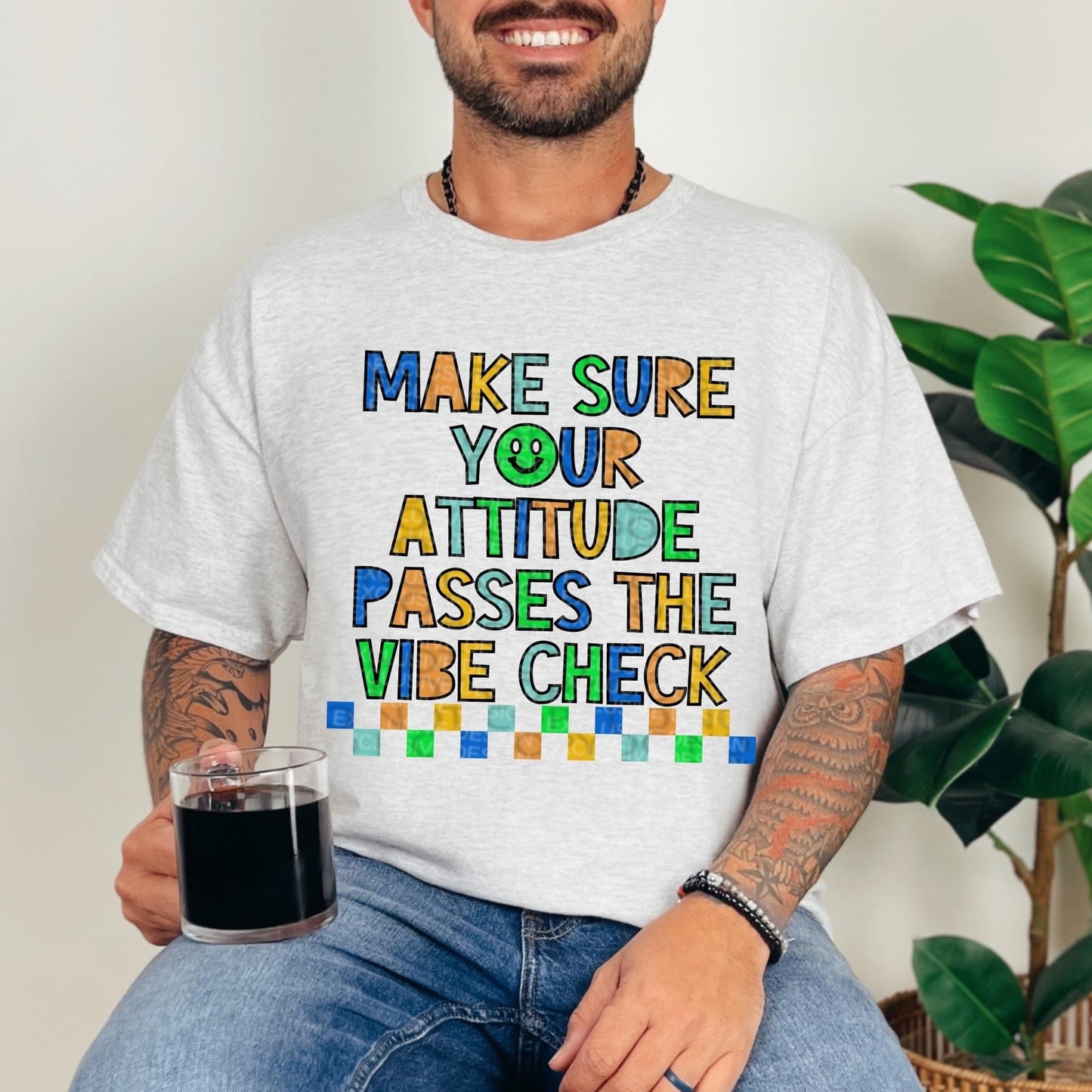 MAKE SURE YOUR ATTITUDE PASSES THE VIBE CHECK *O&C EXCLUSIVE*  - DTF TRANSFER