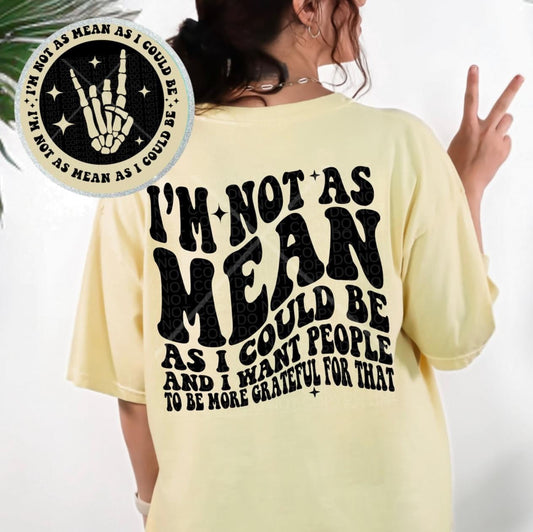 I'M NOT AS MEAN *OLLIE & CO. EXCLUSIVE* - FRONT+BACK - DTF TRANSFER